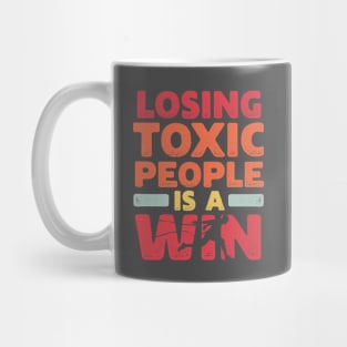 Motivational Winning Style Statement Wisdom Quote LOSING TOXIC PEOPLE IS A WIN Distressed Retro Vintage Modern Textured Typographic design Mug